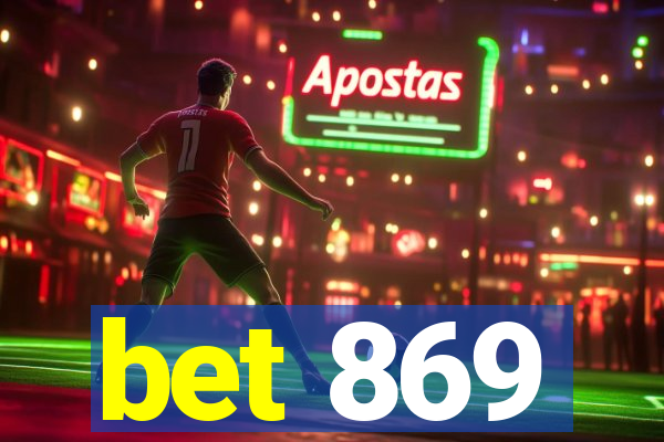 bet 869